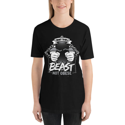 I WANT TO BE A BEAST: Short-Sleeve Unisex T-Shirt [Antonio Ortiz Quote]